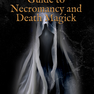 The Witches' Guide to Necromancy and Death Magick - PDF